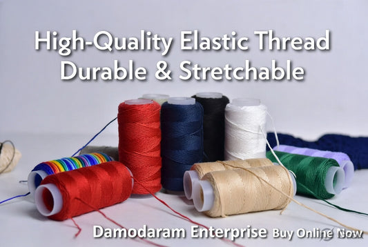 Buy High-Quality Elastic Thread Online – Durable &amp; Stretchable | Damodaram Enterprise